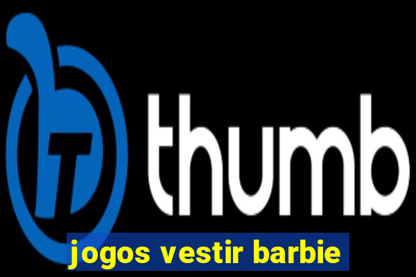 jogos vestir barbie